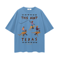 This Ain’t Texas - Oversize Deep Drop Shoulder